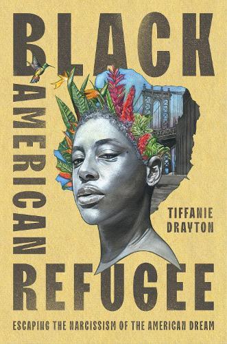 Tiffanie Drayton Black American Refugee (Copertina rigida)