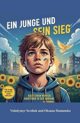 Ein Junge und sein Sieg by Volodymyr Serdiuk (German) Paperback Book