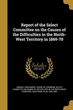 Wentworth Press 43243 Report Of The Select Committee On The Causes Of The