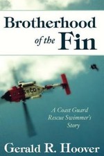 Brotherhood of the Fin: A Coast Guard Rescue Swimmer's Story