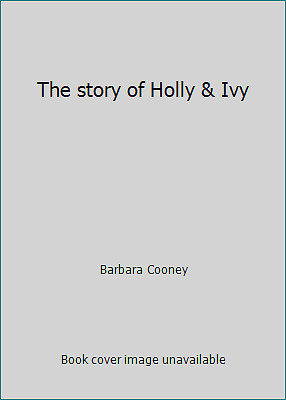 The story of Holly & Ivy by Barbara Cooney