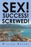 William Bryant | Sex! Success! Screwed! | Taschenbuch | Englisch (2016)