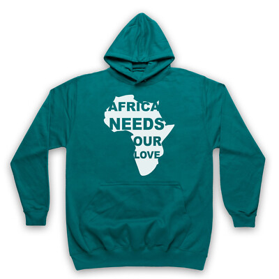AFRICA NEEDS OUR LOVE PROTEST SLOGAN CHARITY HUNGER UNISEX ERWACHSENE HOODIE