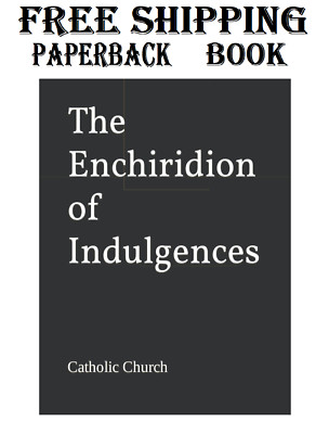 The Enchiridion of Indulgences