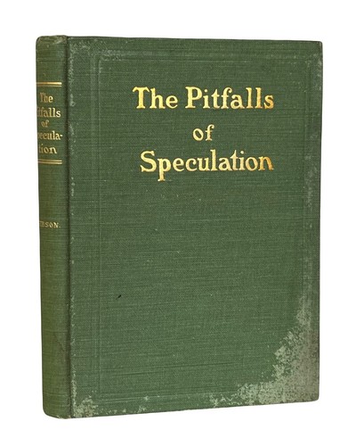 1906 The Pitfalls of Speculation Thomas Gibson 1st Ed. Wall Street Stock Market