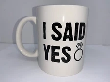 Coffee Mug “I Said Yes” With Image Of Engagement ring  11oz New