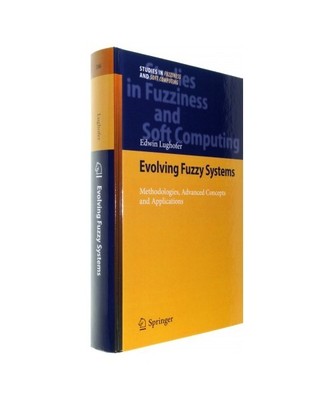 Evolving Fuzzy Systems - Methodologies, Advanced Concepts and Applications, Edwi