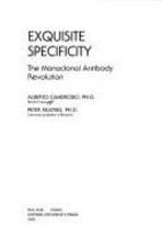 Exquisite Specificity : The Monoclonal Antibody Revolution Hardco
