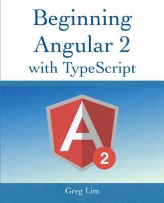 Beginning Angular 2 with Typescript - Paperback By Lim, Greg - GOOD