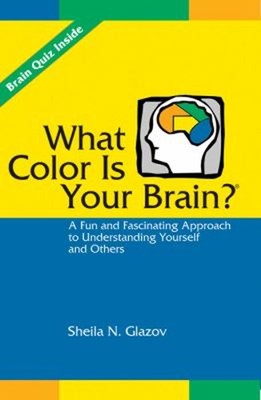 What Color Is Your Brain? : A Fun and Fascinating Approach to Und