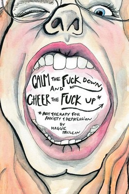 Margaret Maclean | Calm the Fuck Down and Cheer the Fuck Up | Taschenbuch (2016)
