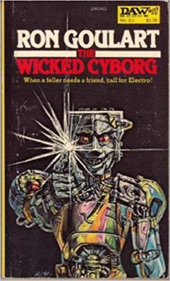 The Wicked Cyborg Ron Goulart First Printing 1978 Vintage Sci Fi Thriller 