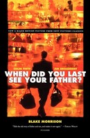When Did You Last See Your Father? A Son's Memoir Of Love And Loss Morrison Buch