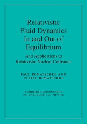 Relativistic Fluid Dynamics In and Out of Equilibrium: And Applications to Relat