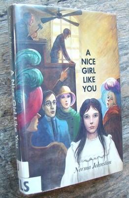 A Nice Girl Like You ~1980 HC 1st Ed~ Norma Johnston Pitty Friendship Family Law