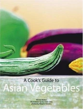 Cook's Guide To Asian Vegetables by Wendy Hutton; SUI CHEN CHOI; Masano Kawana