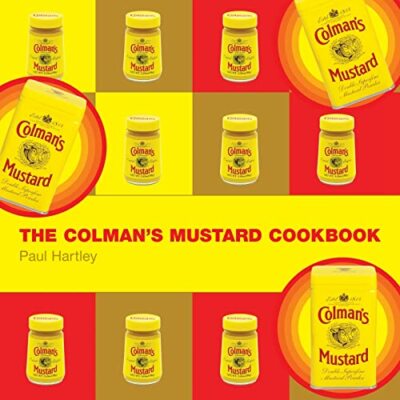 The Colman's Mustard Cookbook (Storecupboard Cookboo by Hartley, Paul 1904573150