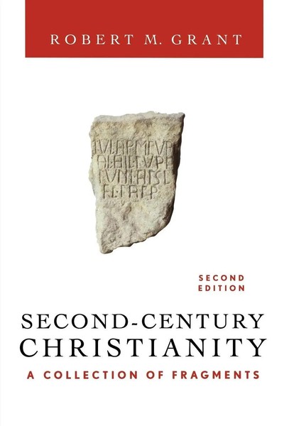 Second-Century Christianity, Revised And Expanded | A Collection Of Fragments-image