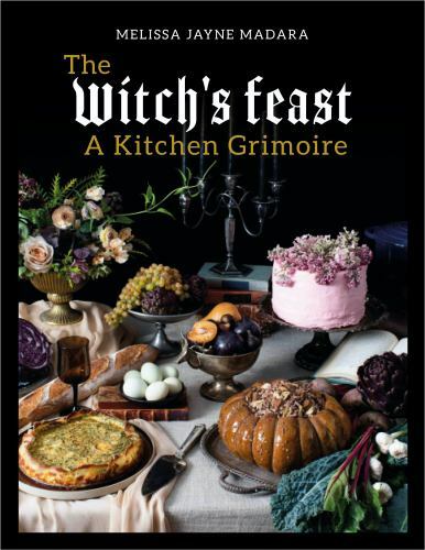 The Witch's Feast: A Kitchen Grimoire, Madara, Melissa, 9781848994034
