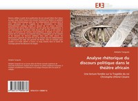 Adolphe Tanguela | Analyse RhéTorique Du Discours Politique Dans Le ThéâTre...