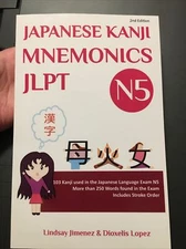 Japanese Kanji Mnemonics Jlpt N5: 103 Kanji used in the Jap. Language Exam Ed.2