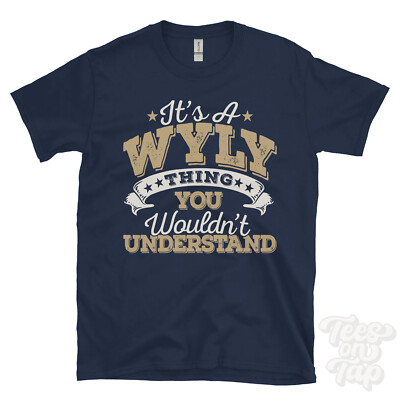 Lustiges T-Shirt IT'S A WYLY NAME THING YOU WOULD'T UNDERSTAND HERREN/DAMEN