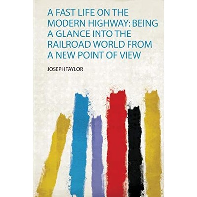Fast Life on the Modern Highway : Being a Glance Into t -  NEW Joseph Taylor 202