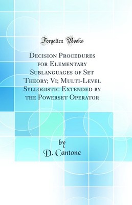 Decision Procedures for Elementary Sublanguages of Set Theory; Vi
