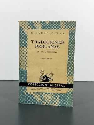Ricardo Palma Tradiciones Peruanas Segunda Seleccion Sexta Edicion Coleccion
