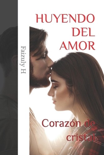 Huyendo del Amor: Coraz?n de cristal by Faizuly H. Paperback Book