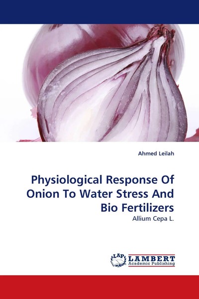 Physiological Response Of Onion To Water Stress And Bio Fertilizers Ahmed Leilah-image