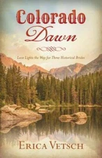 Colorado Dawn: Love Lights the Way for Three Historical Brides (Romancing - GOOD