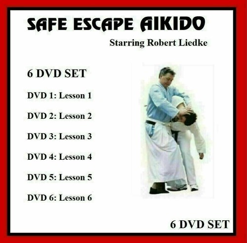SAFE ESCAPE AIKIDO Series 6 DVD SET ROBERT LIEDKE hapkido chin na