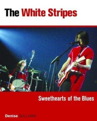 White Stripes: Sweethearts of the Blues by
