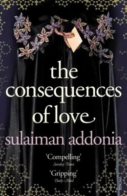 Sulaiman Addonia | The Consequences of Love | Taschenbuch | Englisch (2009)