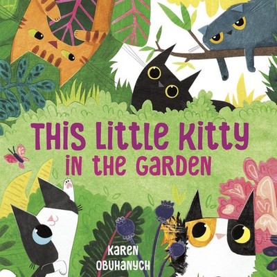 This Little Kitty in the Garden by Karen Obuhanych Hardcover Book