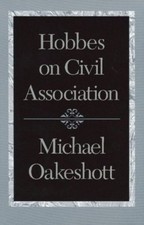 Hobbes on Civil Association by Michael Oakeshott PAPERBACK 9780865972919