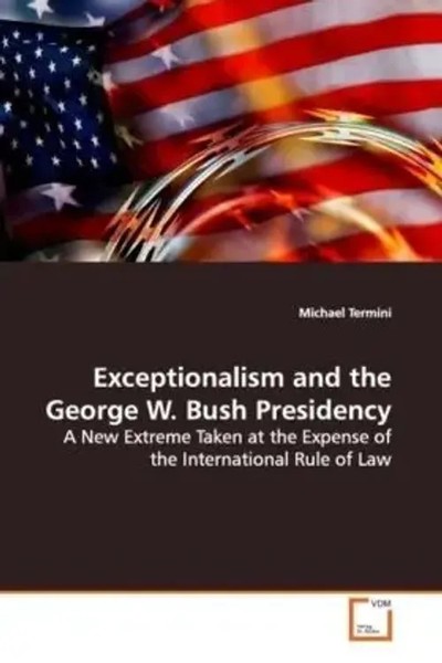 Exceptionalism And The George W. Bush Presidency Michael Termini Taschenbuch-image