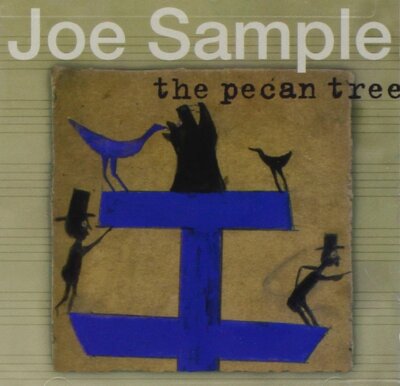 Joe Sample  The Pecan Tree  New  CD