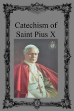 Catechism Of Saint Pius X