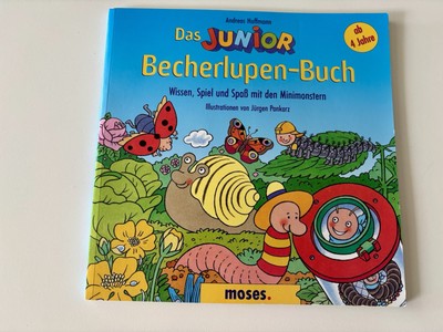 Das Junior-Becherlupen-Buch Wissen, Spiel und Spaß mit den Minimonstern ; [ab 4 