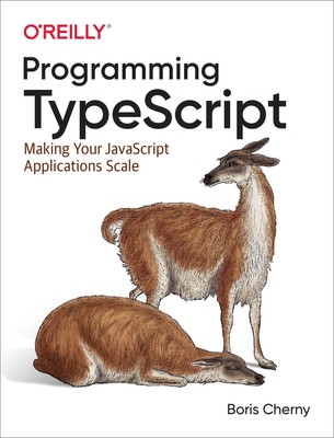 Programming TypeScript | Making Your JavaScript Applications Scale | Boris Chern
