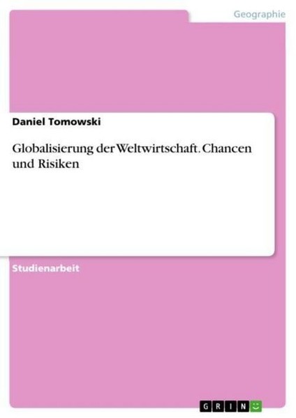Globalisierung Der Weltwirtschaft. Chancen Und Risiken Daniel Tomowski-image