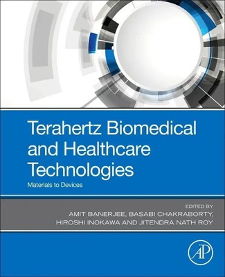 Terahertz Biomedical and Healthcare Technologies | Materials to Devices | Buch