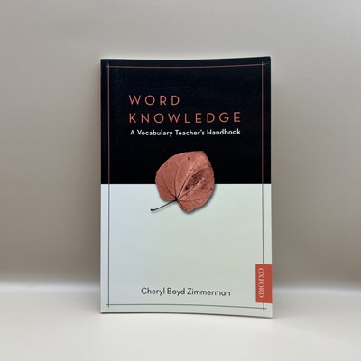 Word Knowledge: A Vocabulary Teacher's Handbook by Cheryl Boyd Zimmerman PB