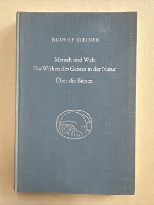 Rudolf Steiner:  Mensch Und Welt Das Wirken Des Geistes In Der Natur Über Bienen