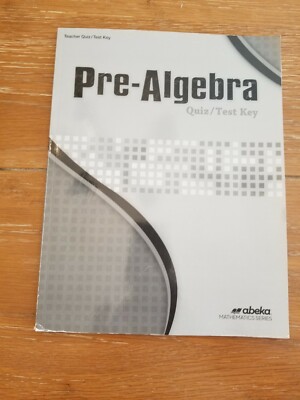 Abeka Pre Algebra Teacher Quiz Test Key Eighth Grade Math Answer Key