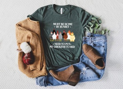 Funny Chicken Shirt  Must Be Home By Sunset Need To Put My Chickens To Bed Shirt