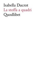 La stoffa a quadri - Ducrot Isabella