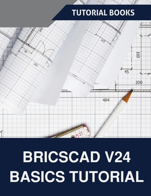 BricsCAD V24 Basics Tutorial (COLORED) | Tutorial Books | Englisch | Taschenbuch